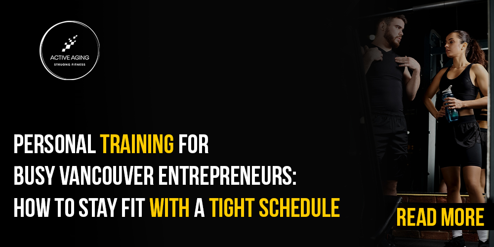 Personal Training for Busy Vancouver Entrepreneurs